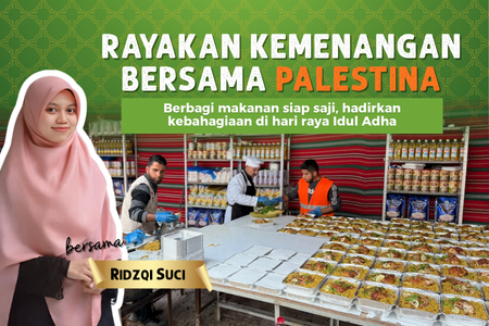Idul Adha Ini, Jangan Biarkan Saudara Kita di Palestina Bertahan Sendiri