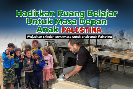 Bangun Kembali Harapan, Hidupkan Pendidikan Palestina