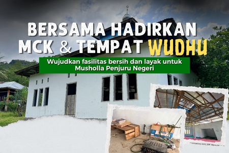 Bangun Tempat Wudu dan MCK untuk Musholla Penjuru Negeri