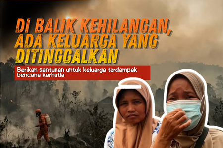 Bantu Kuatkan Keluarga yang Ditinggalkan Korban Karhutla