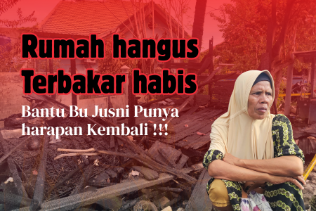 Rumah Habis Tak Tersisa, Bantu Bu Jusni Semangat.